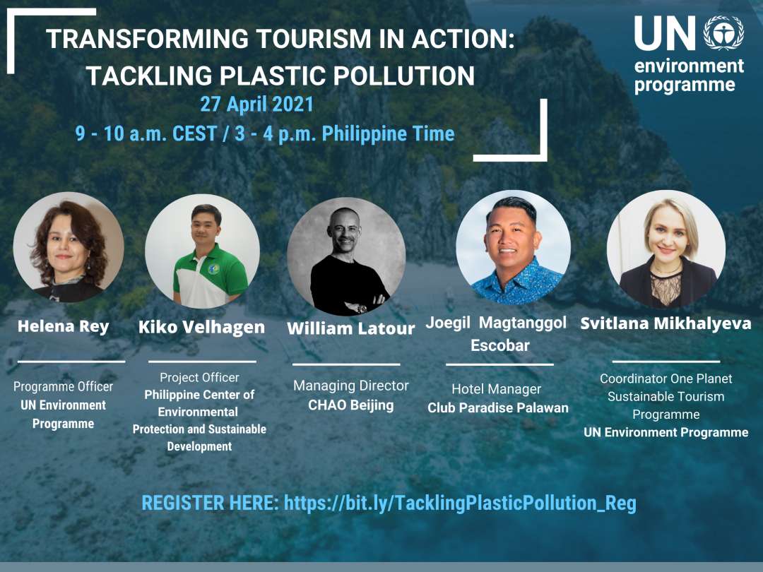 UN Environment Programme - Transforming Tourism in Action: Tackling Plastic Pollution (April 27, 2021 3PM to 4PM Manila Time)